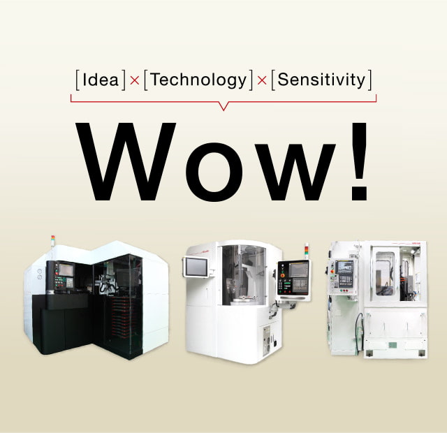 Idea × Technology × Sensitivity Wow!